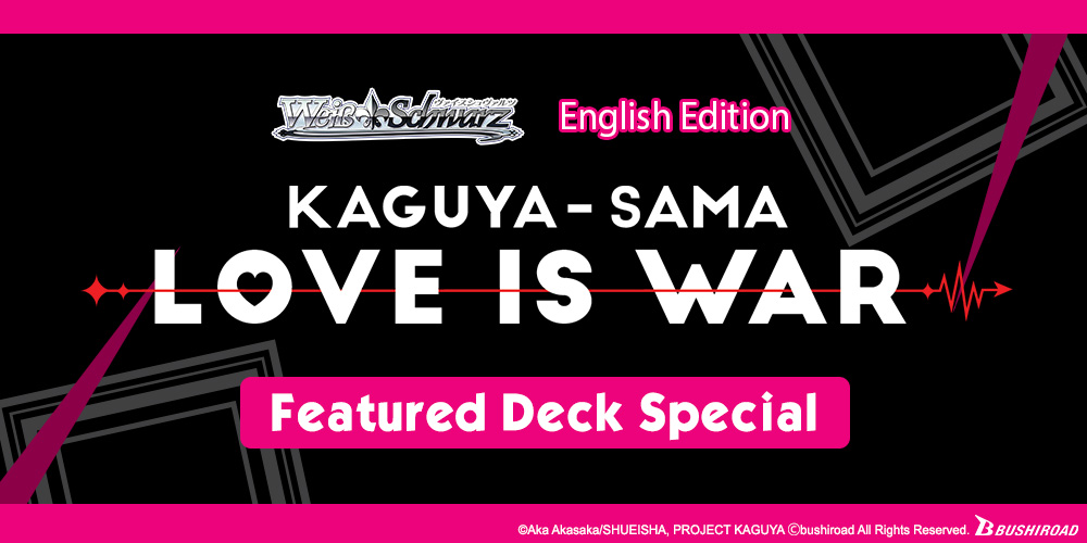 Kaguya-sama: Love is War Featured Deck Special