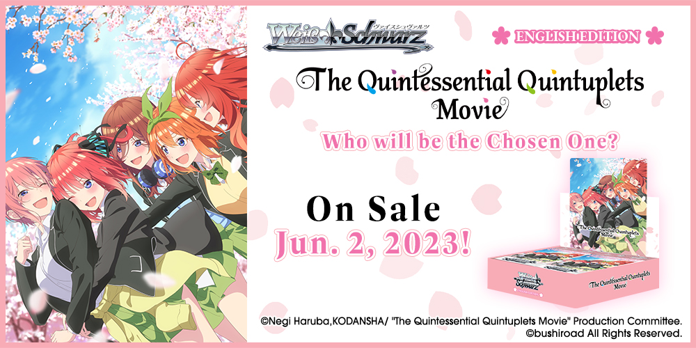 The charming Quintessential Quintuplets have returned to Weiẞ Schwarz! Bottom Banner